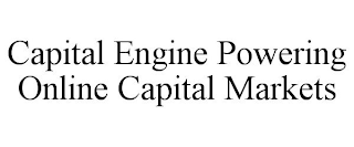 CAPITAL ENGINE POWERING ONLINE CAPITAL MARKETS