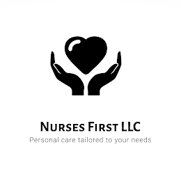 NURSES FIRST LLC PERSONAL CARE TAILOREDTO YOUR NEEDS