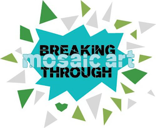 BREAKING THROUGH MOSAIC ART