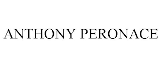 ANTHONY PERONACE