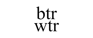 BTR WTR