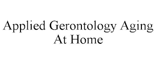 APPLIED GERONTOLOGY AGING AT HOME