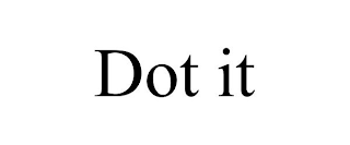 DOT IT