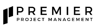 P PREMIER PROJECT MANAGEMENT