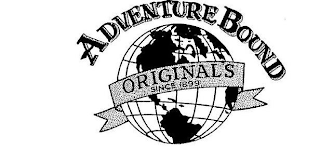 ADVENTURE BOUND ORIGINAL'S SINCE 1899