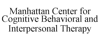 MANHATTAN CENTER FOR COGNITIVE BEHAVIORAL AND INTERPERSONAL THERAPY