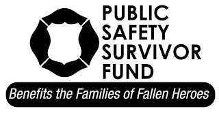 PUBLIC SAFETY SURVIVOR FUND BENEFITS THE FAMILIES OF FALLEN HEROES