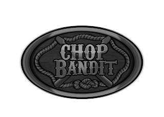 CHOP BANDIT