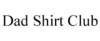 DAD SHIRT CLUB