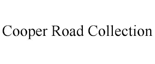 COOPER ROAD COLLECTION