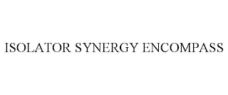 ISOLATOR SYNERGY ENCOMPASS