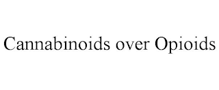 CANNABINOIDS OVER OPIOIDS