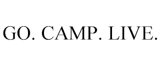 GO. CAMP. LIVE.