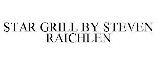 STAR GRILL BY STEVEN RAICHLEN