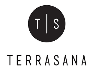 TERRASANA, T S