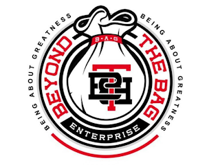 BEYOND THE B.A.G. ENTERPRISE BEING ABOUT GREATNESS