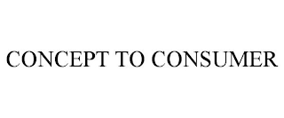 CONCEPT TO CONSUMER