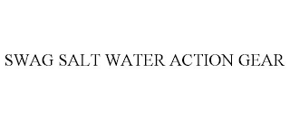 SWAG SALT WATER ACTION GEAR