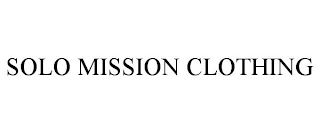 SOLO MISSION CLOTHING