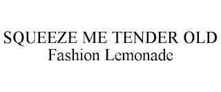 SQUEEZE ME TENDER OLD FASHION LEMONADE