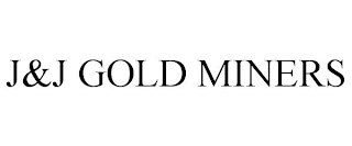 J&J GOLD MINERS