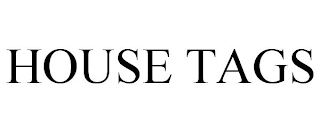 HOUSE TAGS