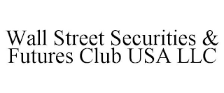 WALL STREET SECURITIES & FUTURES CLUB USA LLC