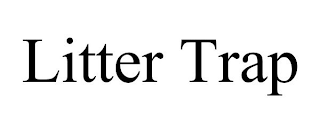 LITTER TRAP