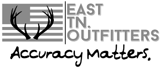 EAST TN. OUTFITTERS ACCURACY MATTERS