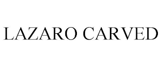 LAZARO CARVED