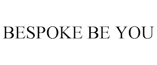 BESPOKE BE YOU