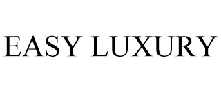 EASY LUXURY