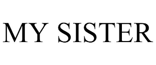 MY SISTER