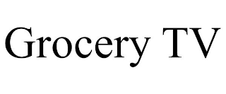 GROCERY TV