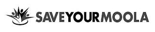 SAVEYOURMOOLA