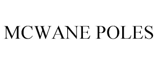 MCWANE POLES