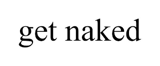 GET NAKED