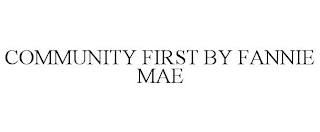 COMMUNITY FIRST BY FANNIE MAE