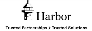 HARBOR TRUSTED PARTNERSHIPS TRUSTED SOLUTIONS