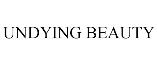 UNDYING BEAUTY
