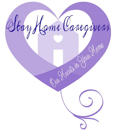 STAY HOME CAREGIVERS OUR HEARTS IN YOURHOME