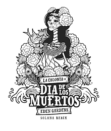 LA COLONIA DE DIA DE LOS MUERTOS EDEN GARDENS SOLANA BEACH