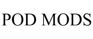 POD MODS