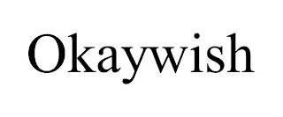 OKAYWISH