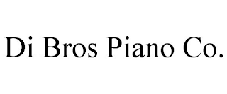 DI BROS PIANO CO.