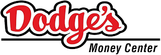 DODGE'S MONEY CENTER