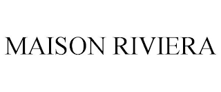 MAISON RIVIERA