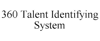 360 TALENT IDENTIFYING SYSTEM