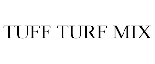 TUFF TURF MIX