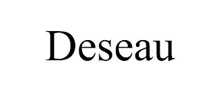 DESEAU